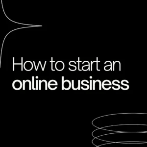 How To Start An Online Business